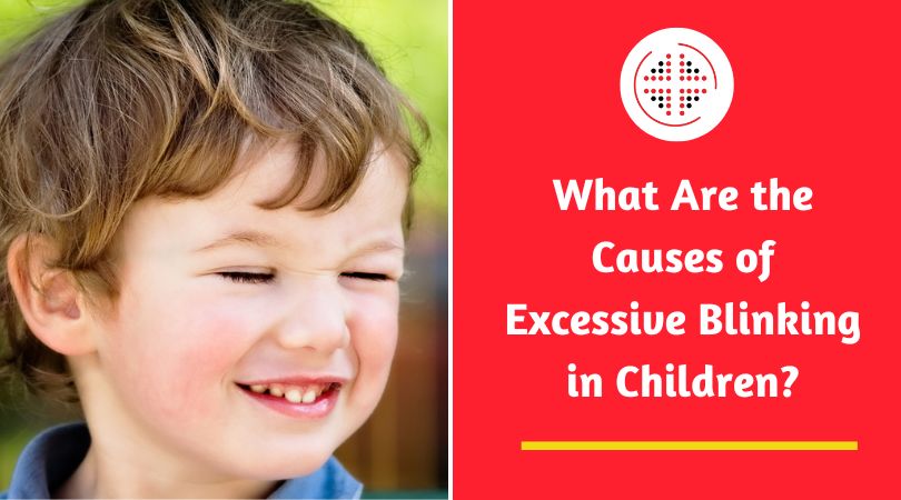 What Are the Causes of Excessive Blinking in Children?