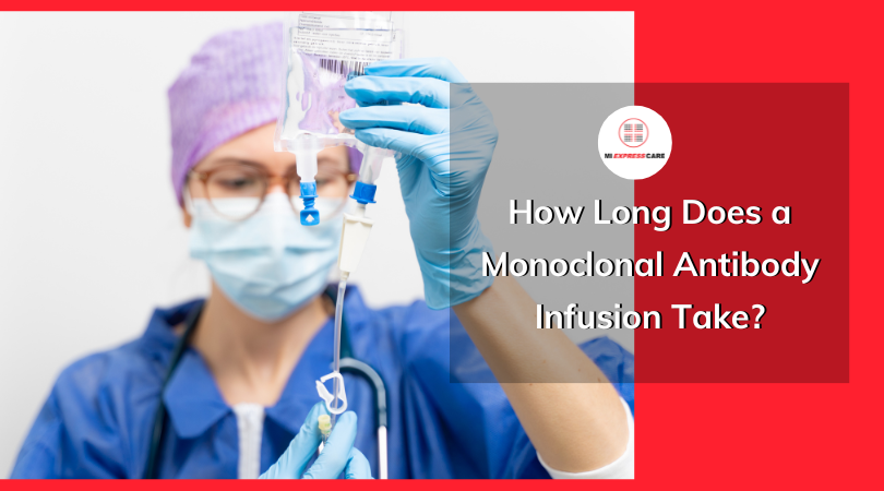 How Long Does a Monoclonal Antibody Infusion Take