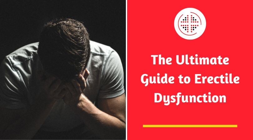 The Ultimate Guide to Erectile Dysfunction