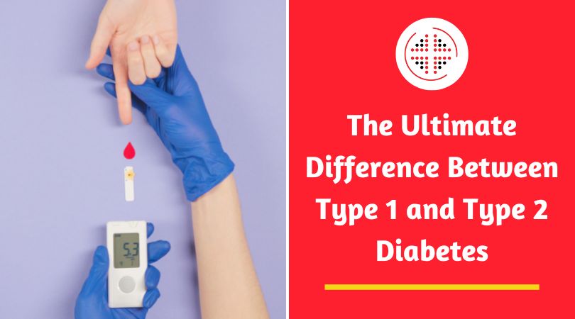 The Ultimate Difference Between Type 1 and Type 2 Diabetes