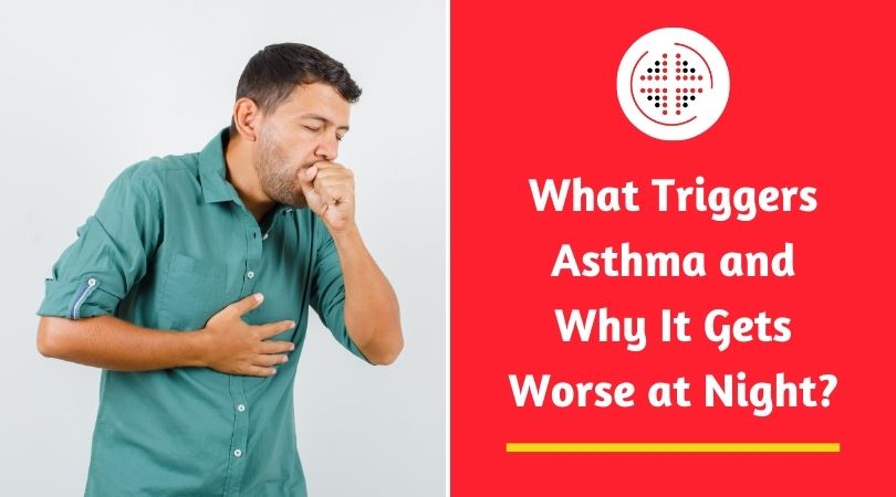 What Triggers Asthma and Why It Gets Worse at Night?