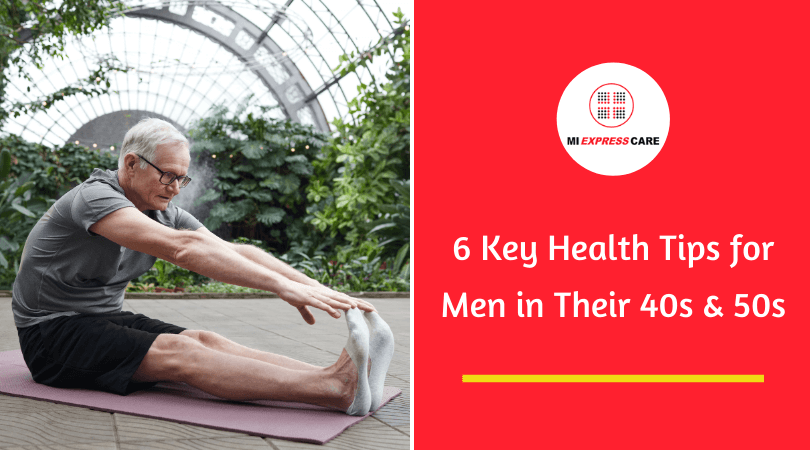 6 Key Health Tips for Men in Their 40s & 50s