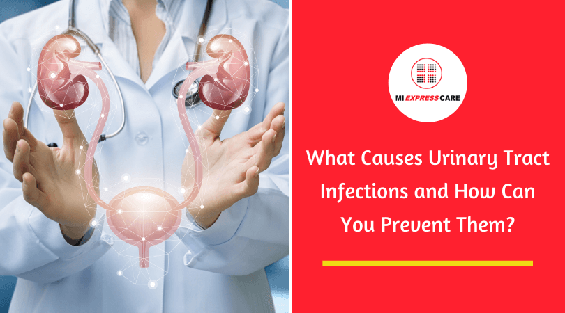 What Causes Urinary Tract Infections and How Can You Prevent Them?