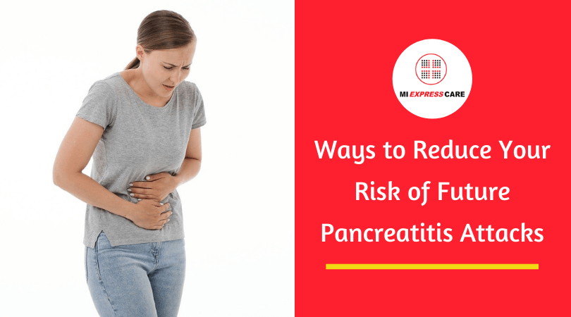 Ways to Reduce Your Risk of Future Pancreatitis Attacks